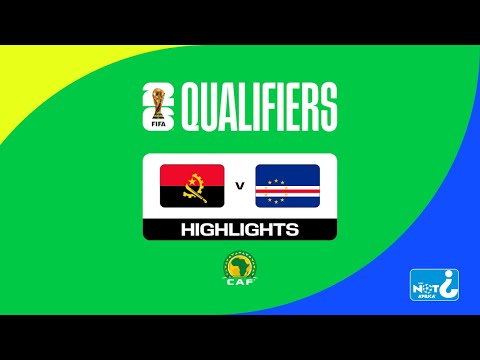 HIGHLIGHTS | Angola vs Cape Verde | FIFA World Cup 26™ CAF Qualifiers #WCQ2026 | Group D